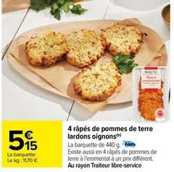 4 Râpés De Pommes De Terre Lardons Oignons offre à 5,15€ sur Carrefour