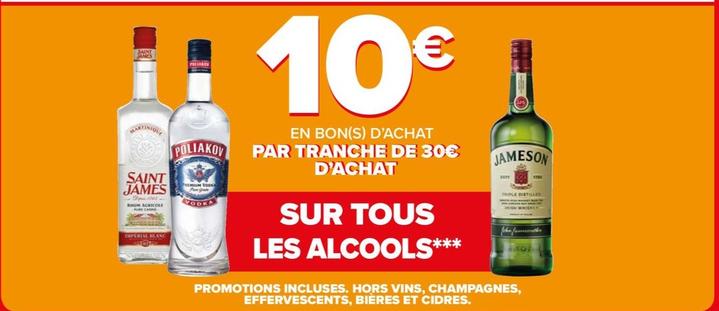 Saint James/Poliakov/Jameson - Sur Tous Les Alcools  offre à 10€ sur Carrefour