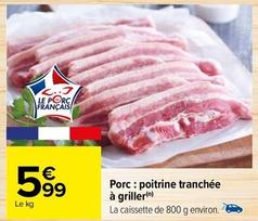 Porc : Poitrine Tranchée À Griller offre à 5,99€ sur Carrefour