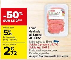  Aldelis - Lomo De Dinde Ail & Persil offre à 5,45€ sur Carrefour