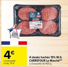 Carrefour - 4 Steaks Hachés 15% M.G. Le Marché offre à 4€ sur Carrefour