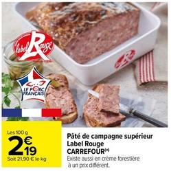 Carrefour - Pâté De Campagne Supérieur Label Rouge offre à 2,19€ sur Carrefour
