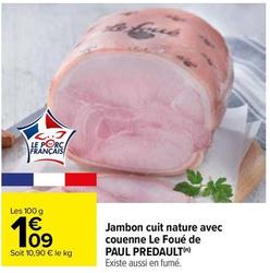 Paul Predault - Jambon Cuit Nature Avec Couenne Le Foué  offre à 1,09€ sur Carrefour