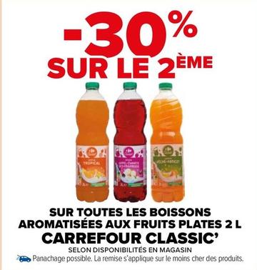Carrefour - Sur Toutes Les Boissons Aromatisées Aux Fruits Plates 2 L Classic' offre sur Carrefour Market