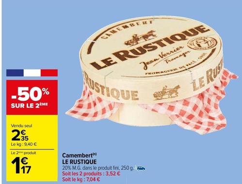 Le Rustique - Camembert offre à 2,35€ sur Carrefour Market