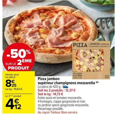 Pizza Jambon Supérieur Champignons Mozzarella offre à 8,25€ sur Carrefour Market