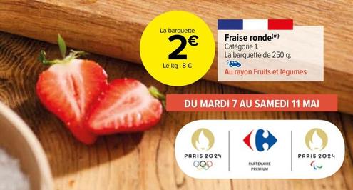 Fraise Ronde offre à 2€ sur Carrefour Market