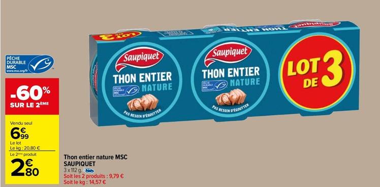 Saupiquet - Thon Entier Nature Msc offre à 6,99€ sur Carrefour Market