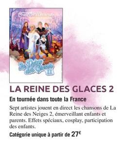 La Reine Des Glaces 2 offre à 27€ sur Carrefour Express