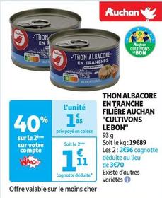 Filiere Auchan - Thon Albacore "Cultivons Le Bon" offre à 1,85€ sur Auchan Supermarché