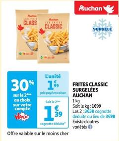 Auchan - Frites Classic Surgelées  offre à 1,99€ sur Auchan Supermarché