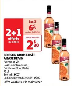 Arômes Et Vin - Boisson Aromatisée A Base De Vin offre à 3,45€ sur Auchan Supermarché