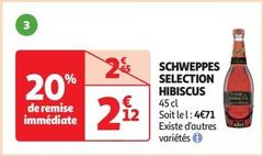 Schweppes - Selection Hibiscus offre à 2,12€ sur Auchan Supermarché