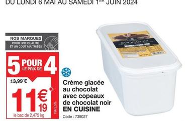 En Cuisine - Crème Glacée Au Chocolat Avec Copeaux De Chocolat Noir  offre à 11,19€ sur Promocash