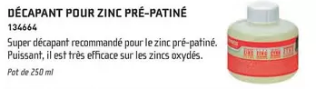 Décapant Pour Zinc Pré-Patiné  offre sur Chausson Matériaux