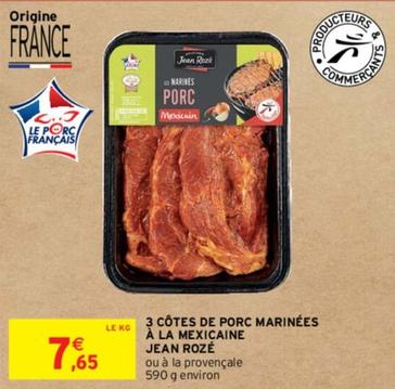 Jean Rozé - 3 Côtes De Porc Marinées À La Mexicaine  offre à 7,65€ sur Intermarché