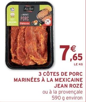 Jean Rozé - 3 Côtes De Porc Marinées À La Mexicaine offre à 7,65€ sur Intermarché