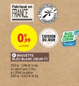 Baguette Bleu Blanc Cœur offre à 0,99€ sur Intermarché