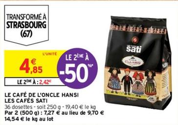 Sati - Le Café De L'Oncle Hansi Les Cafés  offre à 4,85€ sur Intermarché