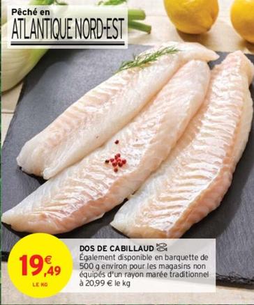 Dos De Cabillaud offre à 19,49€ sur Intermarché