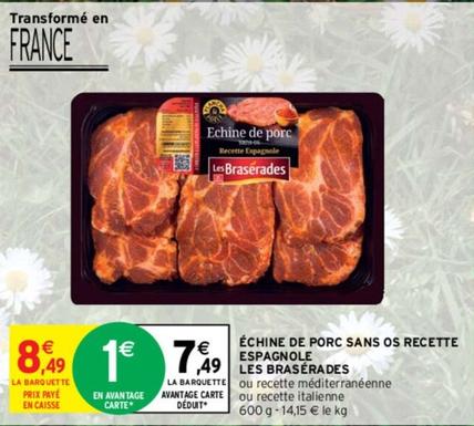 Les Braserades - Échine De Porc Sans Os Recette Espagnole  offre à 8,49€ sur Intermarché