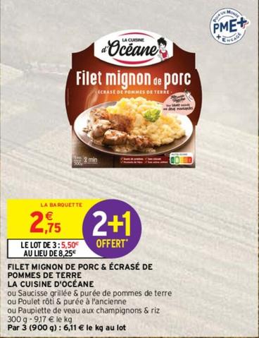 La Cuisine D'Océane - Filet Mignon De Porc & Écrasé De Pommes De Terre  offre à 2,75€ sur Intermarché