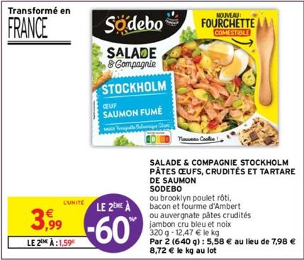 Sodebo - Salade & Compagnie Stockholm Pâtes Œufs, Crudités Et Tartare De Saumon offre à 3,99€ sur Intermarché