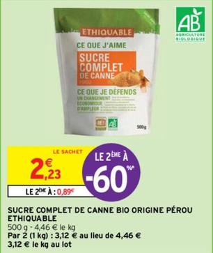 Ethiquable - Sucre Complet De Canne Bio Origine Pérou  offre à 2,23€ sur Intermarché