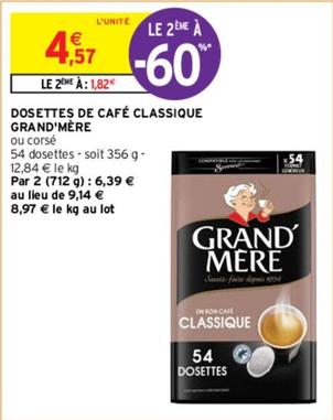 Grand'mère - Dosettes De Café Classique offre à 4,57€ sur Intermarché