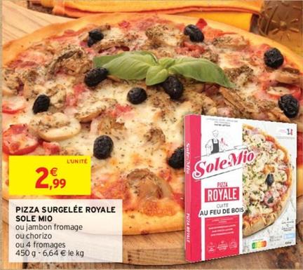  Sole Mio - Pizza Surgelée Royale offre à 2,99€ sur Intermarché