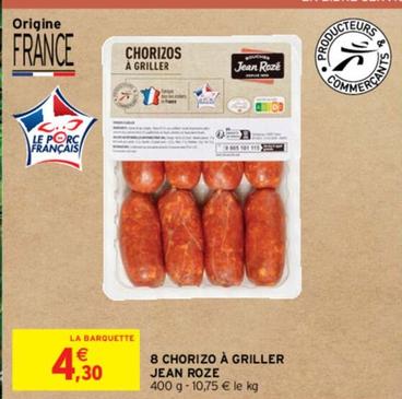 Jean Roze - 8 Chorizo À Griller  offre à 4,3€ sur Intermarché