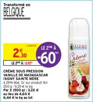  Isigny Sainte Mère - Crème Sous Pression Vanille De Madagascar offre à 2,3€ sur Intermarché