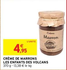 Les Enfants Des Volcans - Crème De Marrons offre à 4,95€ sur Intermarché