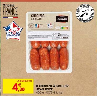 Jean Roze - Chorizo À Griller  offre à 4,3€ sur Intermarché