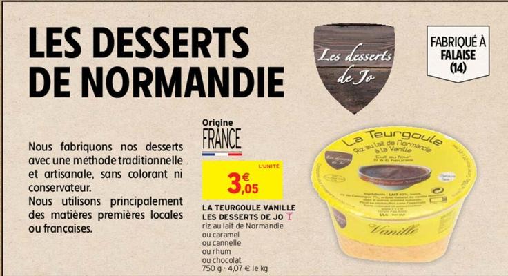 Les Desserts De Jo - La Teurgoule Vanille offre à 3,05€ sur Intermarché
