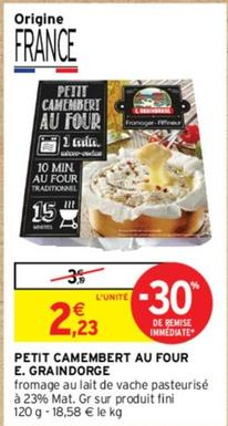 E. Graindorge - Petit Camembert Au Four offre à 2,23€ sur Intermarché