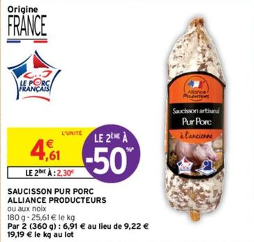 Alliance Producteurs - Saucisson Pur Porc offre à 4,61€ sur Intermarché