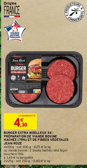 Jean Roze - Burger Extra Moelleux: Préparation De Viande Bovine Hachée Et De Fibres Végétales offre à 4,3€ sur Intermarché