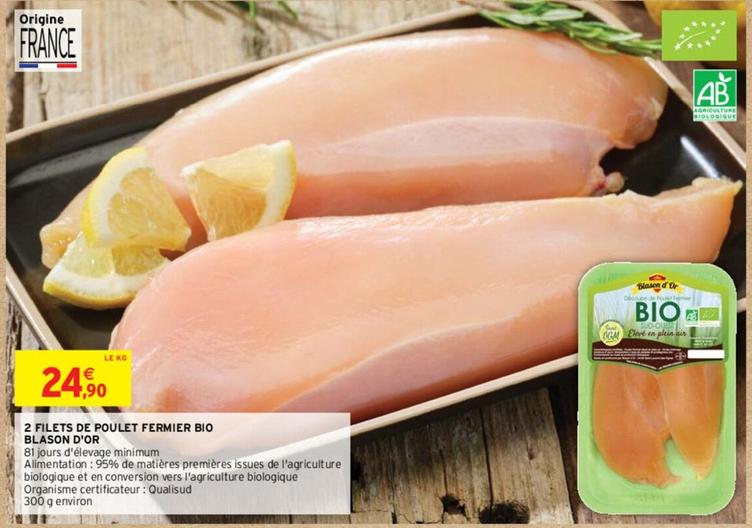 Blason D'Or - 2 Filets De Poulet Fermier Bio  offre à 24,99€ sur Intermarché Hyper