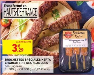 Charcuterie Des Flandres - Brochettes Spéciales Kefta offre à 3,29€ sur Intermarché Hyper