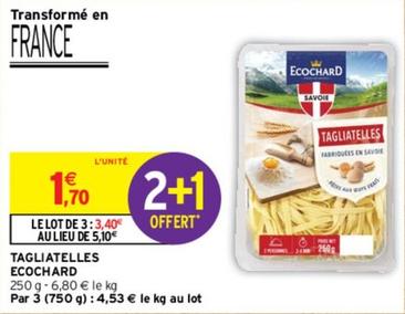 Ecochard - Tagliatelles  offre à 1,7€ sur Intermarché Hyper