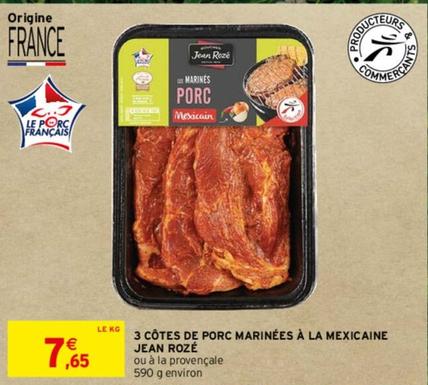 Jean Rozé - 3 Côtes De Porc Marinées À La Mexicaine offre à 7,65€ sur Intermarché Express