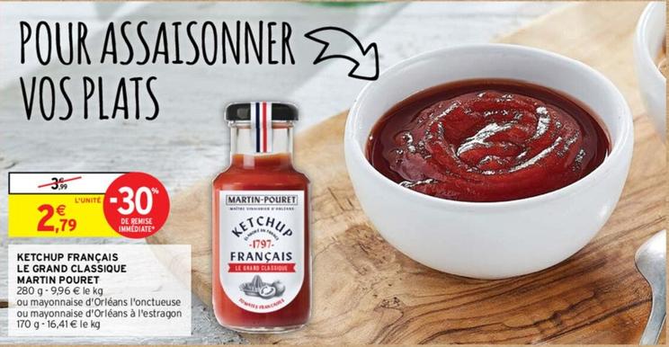 Martin Pouret - Ketchup Français Le Grand Classique offre à 2,79€ sur Intermarché Express