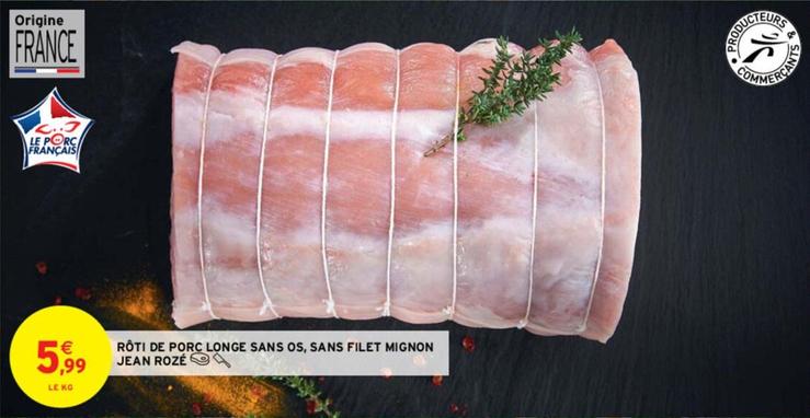 Jean Rozé - Rôti De Porc Longe Sans Os, Sans Filet Mignon 