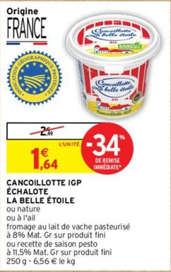 La Belle Étoile - Cancoillotte IGP Échalote  offre à 1,64€ sur Intermarché Express