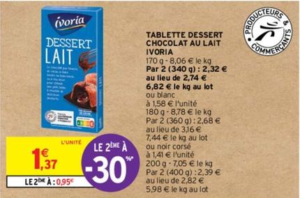 Ivoria - Tablette Dessert Chocolat Au Lait  offre à 1,37€ sur Intermarché Contact