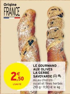 Le Gourmand Aux Olives La Gerbe Savoyarde offre à 2,5€ sur Intermarché Contact