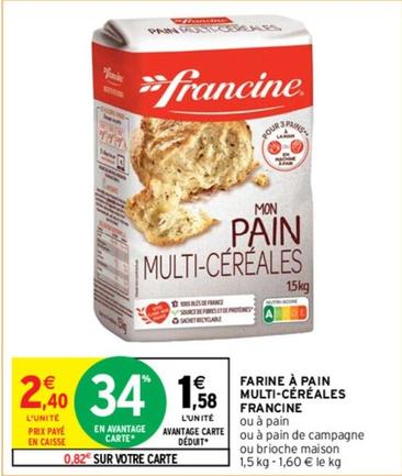  Francine - Farine À Pain Multi Céréales offre à 1,58€ sur Intermarché Contact