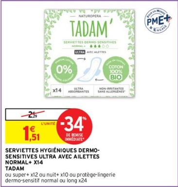 Tadam - Serviettes Hygiéniques Dermo Sensitives Ultra Avec Ailettes Normal + X14  offre à 1,51€ sur Intermarché Contact