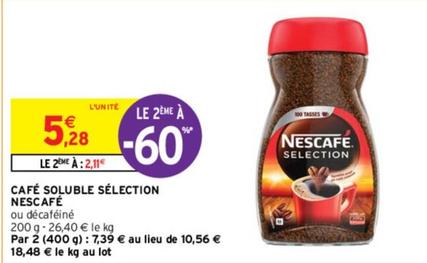 Nescafé - Café Soluble Sélection offre à 5,28€ sur Intermarché Contact